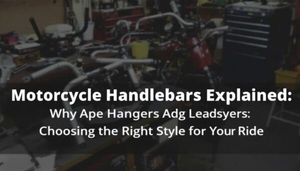 Motorcycle Handlebars Explained: Choosing the Right Style for Your Ride